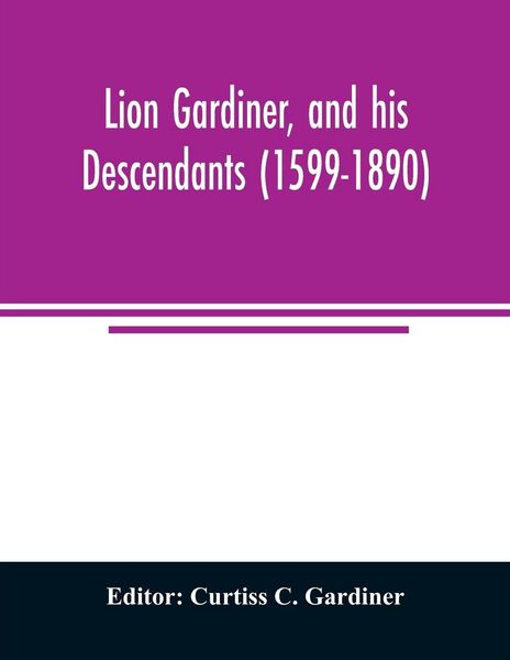 Produktbild: Lion Gardiner, and his descendants (1599-1890)