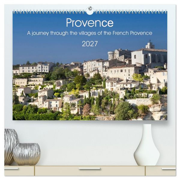 Produktbild: Provence. A journey through the villages of the French Provence (High Quality Premium Wall Calendar 2027 DIN A2 landscape),CALVENDO 12 Month Wall Calendar