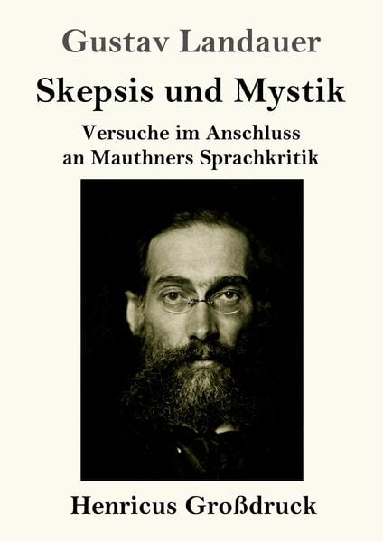 Skepsis und Mystik (Großdruck), Taschenbuch von Gustav Landauer, Henricus - Edition Deutsche Klassik, 9783847855880