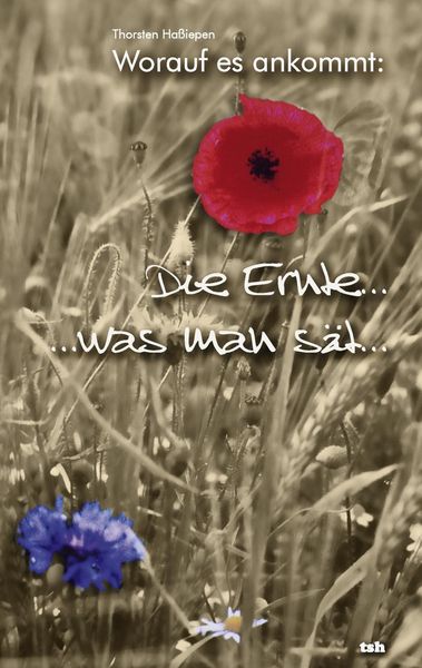 Produktbild: Worauf es ankommt: Die Ernte...
