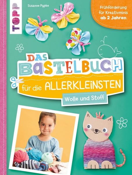 Produktbild: Das Bastelbuch f&uuml;r die Allerkleinsten. Wolle und Stoff