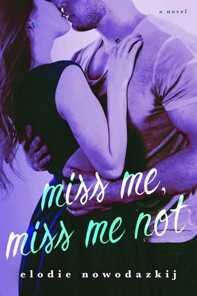 Produktbild: Miss Me, Miss Me Not (Fear and Love in Gavert City, #4)