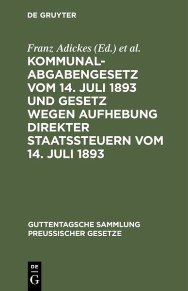 Produktbild: Kommunalabgabengesetz vom 14. Juli 1893 und Gesetz wegen Aufhebung direkter Staatssteuern vom 14. Juli 1893