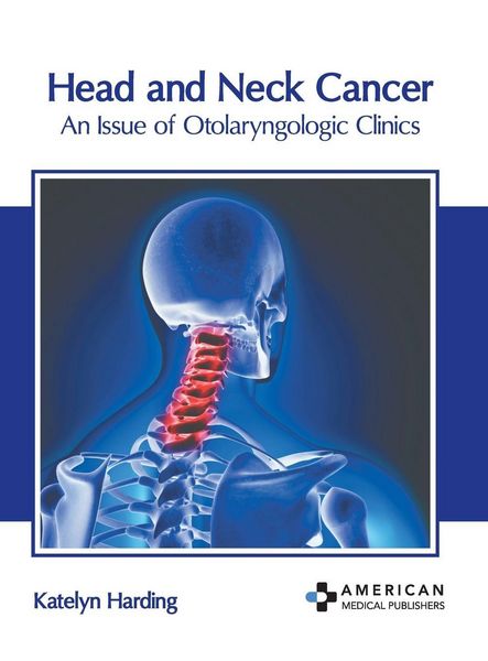 Produktbild: Head and Neck Cancer: An Issue of Otolaryngologic Clinics