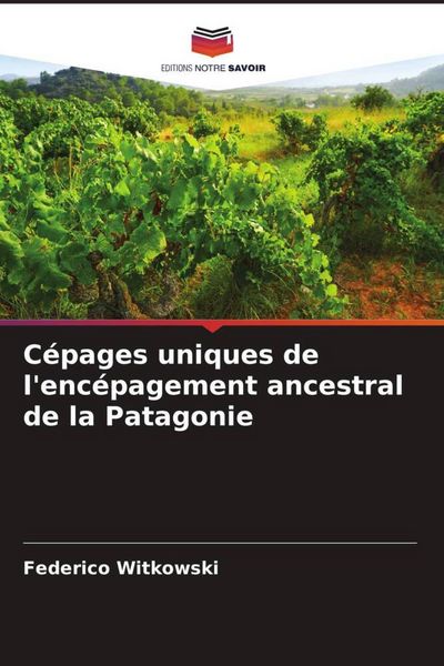 Produktbild: C&eacute;pages uniques de l'enc&eacute;pagement ancestral de la Patagonie