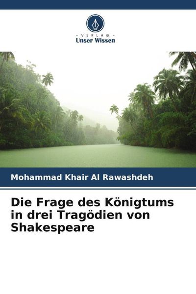 Produktbild: Die Frage des K&ouml;nigtums in drei Trag&ouml;dien von Shakespeare