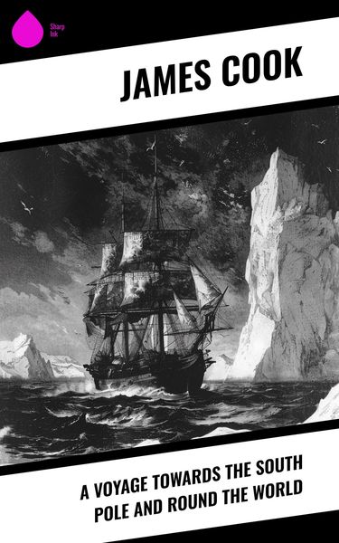 Produktbild: A Voyage Towards the South Pole and Round the World