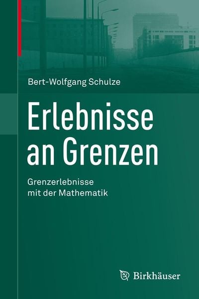 Produktbild: Erlebnisse an Grenzen - Grenzerlebnisse mit der Mathematik