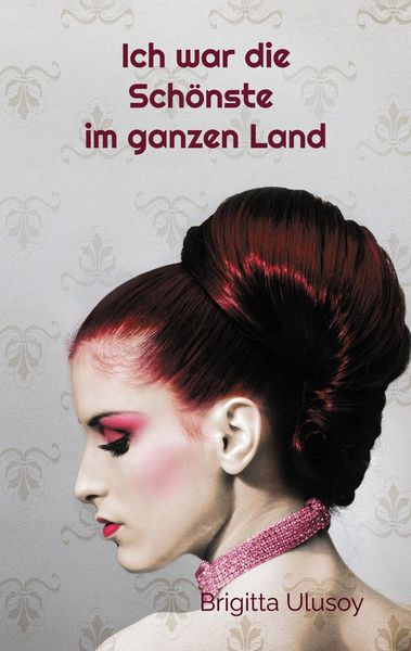 Produktbild: Ich war die Sch&ouml;nste im ganzen Land