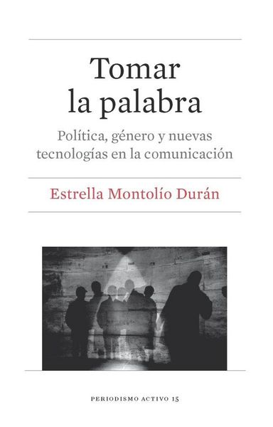 Produktbild: Tomar la palabra : pol&iacute;tica, g&eacute;nero y nuevas tecnolog&iacute;as en la comunicaci&oacute;n