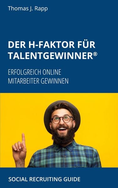 Der H-Faktor für Talentgewinner, Taschenbuch von Thomas J. Rapp, BoD – Books on Demand, 9783751979139
