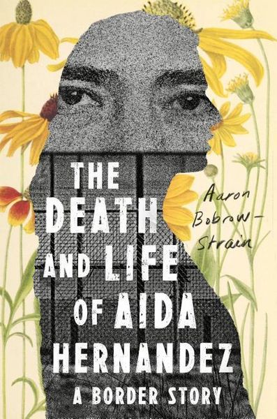 Produktbild: Bobrow-Strain, A: Death and Life of Aida Hernandez