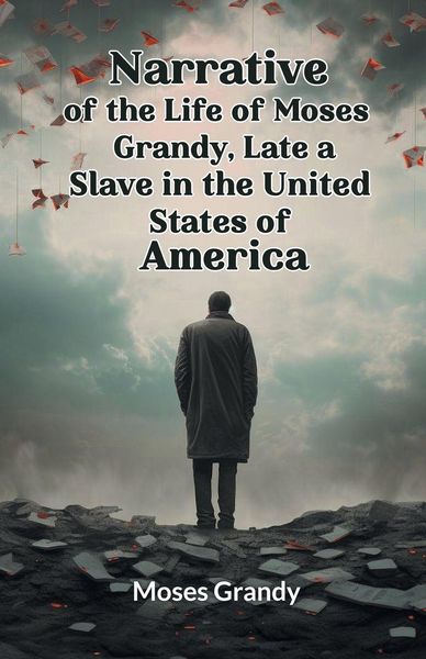 Produktbild: Narrative of the Life of Moses Grandy, Late a Slave in the United States of America