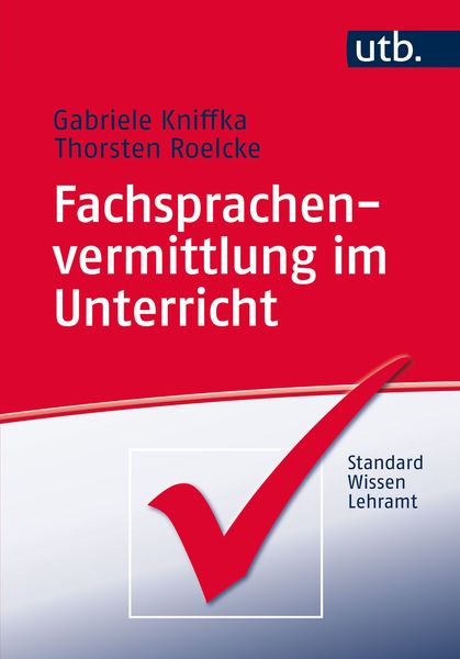 Fachsprachenvermittlung im Unterricht, Taschenbuch von Gabriele Kniffka,Thorsten Roelcke, Utb GmbH, 978-3-8252-4094-3