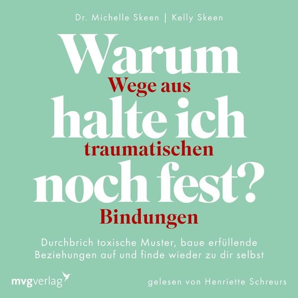 Warum halte ich noch fest? – Wege aus traumatischen Bindungen