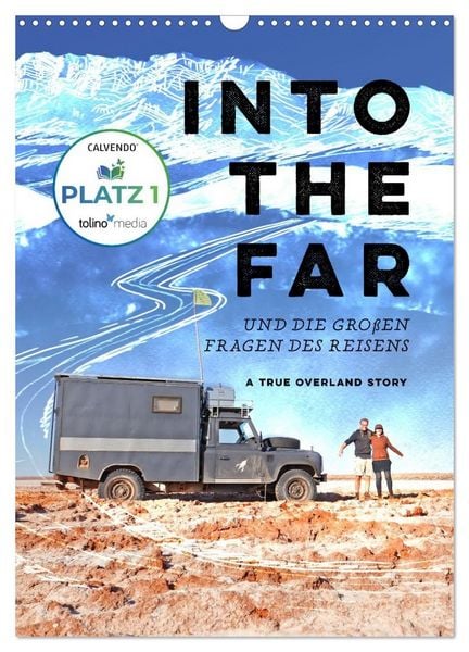 Produktbild: INTO THE FAR und die gro&szlig;en Fragen des Reisens - A True Overland Story (Wandkalender 2027 DIN A3 hoch), CALVENDO Monatskalender
