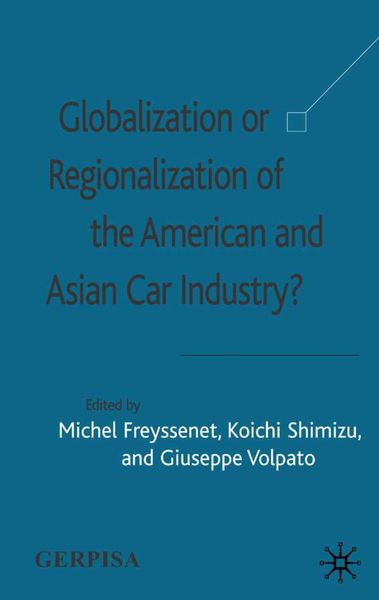 Produktbild: Globalization or Regionalization of the American and Asian Car Industry?