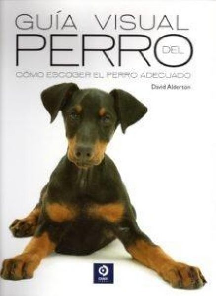 Produktbild: Gu&iacute;a visual del perro : c&oacute;mo escoger al perro adecuado