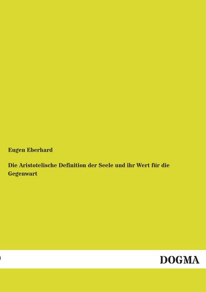 Produktbild: Die Aristotelische Definition der Seele und ihr Wert f&uuml;r die Gegenwart