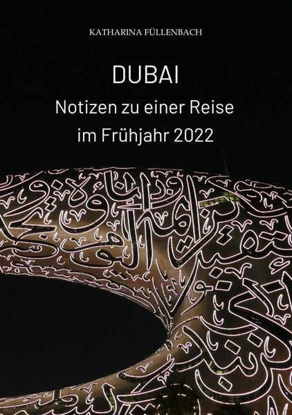 Produktbild: DUBAI - Notizen zu einer Reise im Fr&uuml;hjahr 2022