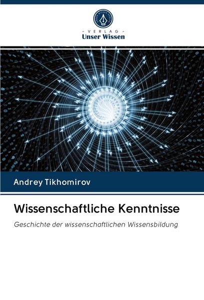 Wissenschaftliche Kenntnisse, Taschenbuch von Andrey Tikhomirov, Sciencia Scripts, 9786202650755