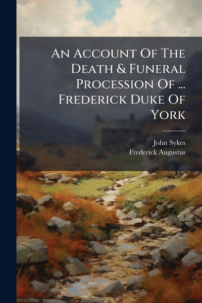 Produktbild: An Account Of The Death & Funeral Procession Of ... Frederick Duke Of York