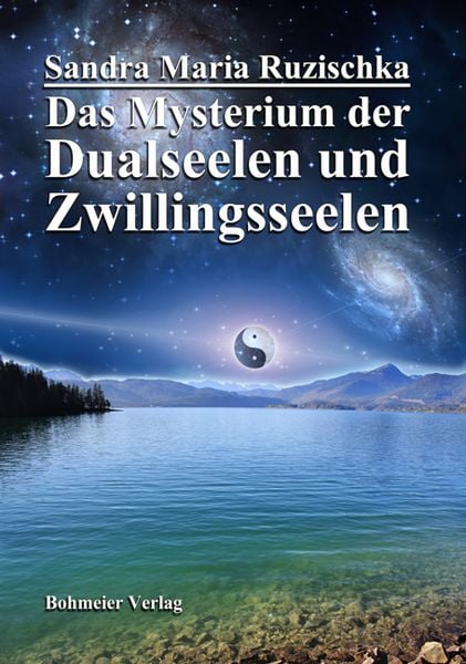 Das Mysterium der Dualseelen und Zwillingsseelen, Taschenbuch von Sandra Ruzischka, Bohmeier, J, 978-3-89094-720-4