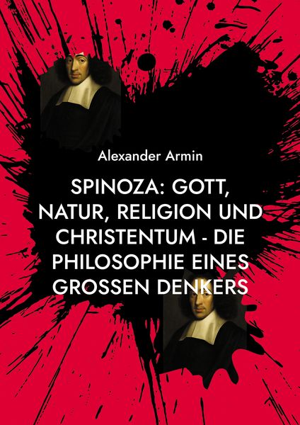 Produktbild: Spinoza: Gott, Natur, Religion und Christentum - Die Philosophie eines gro&szlig;en Denkers