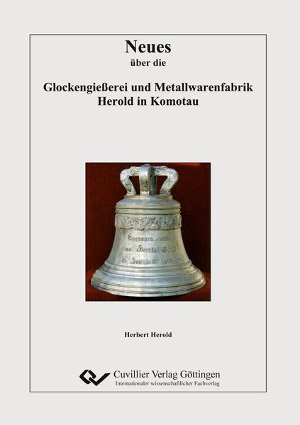 Produktbild: Neues &uuml;ber die Glockengie&szlig;erei und Metallwarenfabrik Herold in Komotau