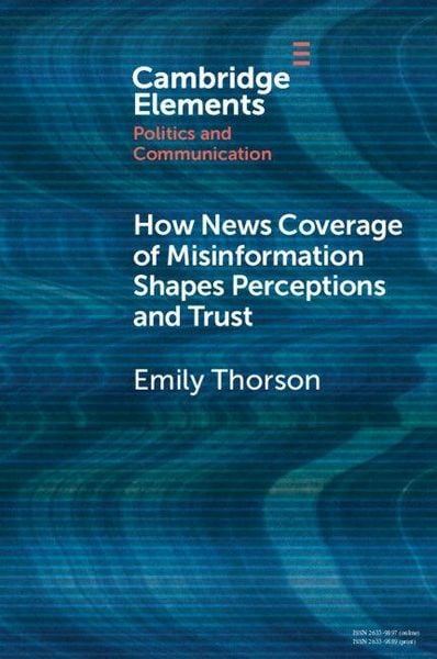 Produktbild: How News Coverage of Misinformation Shapes Perceptions and Trust