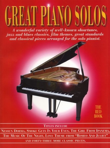 Produktbild: Great Piano Solos: The Red Book: A Wonderful Variety of Well-Known Showtunes, Jazz and Blues Classics, Film Themes, Great Standards and Classical Piec
