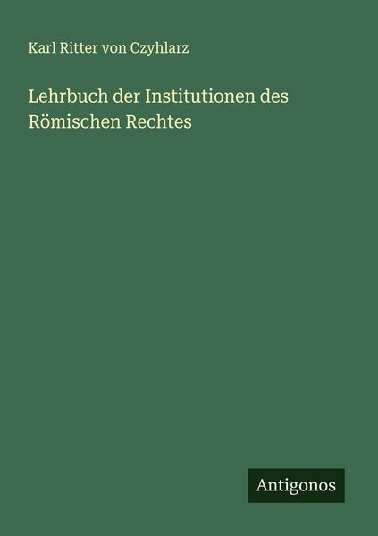 Produktbild: Lehrbuch der Institutionen des R&ouml;mischen Rechtes