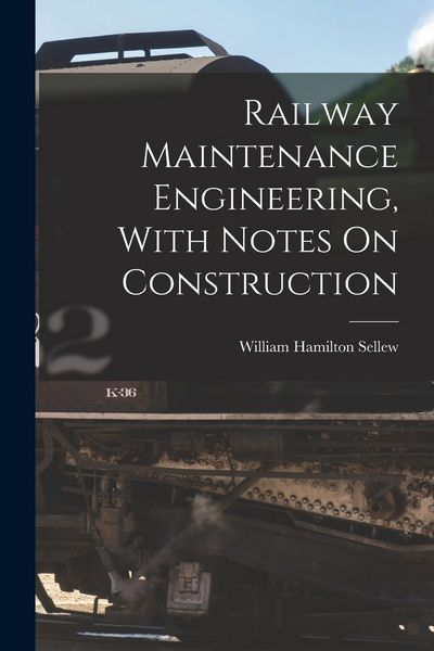Produktbild: Railway Maintenance Engineering, With Notes On Construction