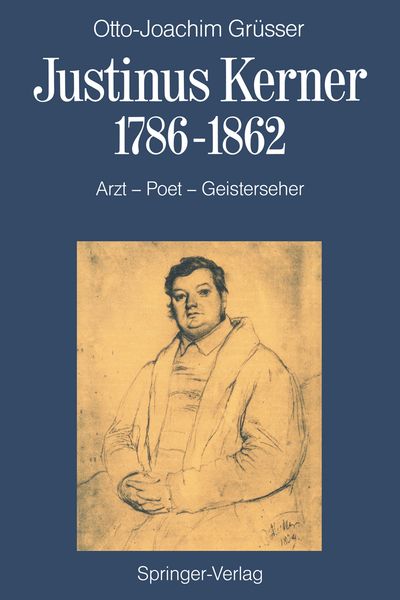 Justinus Kerner 1786–1862, Taschenbuch von Otto-Joachim Grüsser, Springer Berlin, 9783540170808