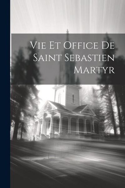 Produktbild: Vie Et Office De Saint Sebastien Martyr