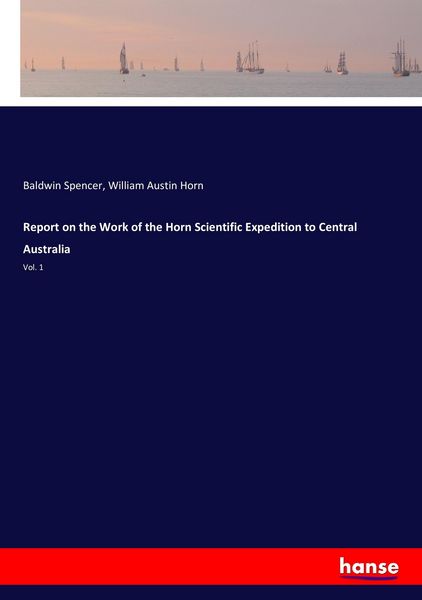 Produktbild: Report on the Work of the Horn Scientific Expedition to Central Australia