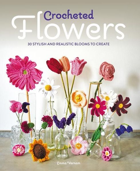 Crocheted Flowers, Taschenbuch von Emma Varnam, GMC, 9781784946807