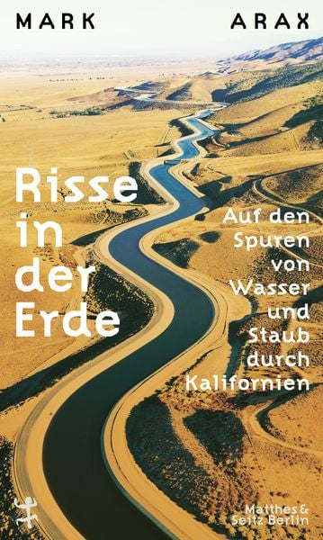 Risse in der Erde, Gebundene Ausgabe von Mark Arax, Matthes & Seitz, 978-3-7518-2000-4