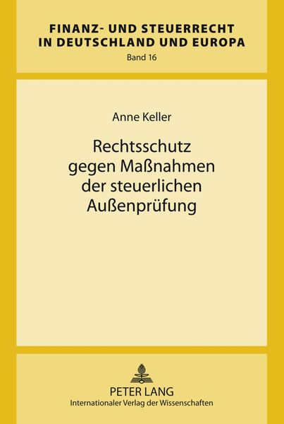 Produktbild: Rechtsschutz gegen Ma&szlig;nahmen der steuerlichen Au&szlig;enpr&uuml;fung