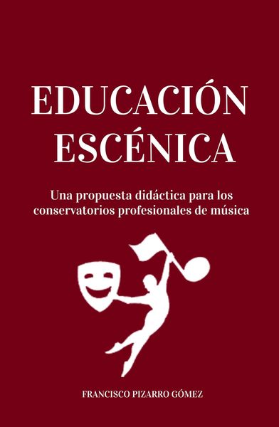 Produktbild: Educaci&oacute;n Esc&eacute;nica: Una propuesta did&aacute;ctica para los conservatorios profesionales de m&uacute;sica