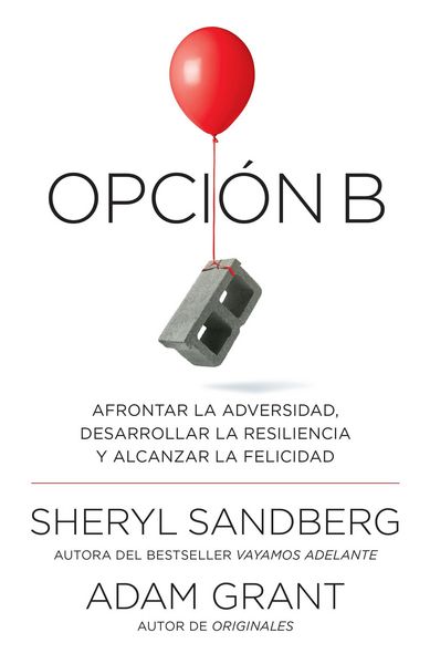 Produktbild: Opci&oacute;n B: Afrontar La Adversidad, Desarrollar La Resiliencia Y Alcanzar La Felicidad / Option B: Facing Adversity, Building Resilience, and Finding Jo