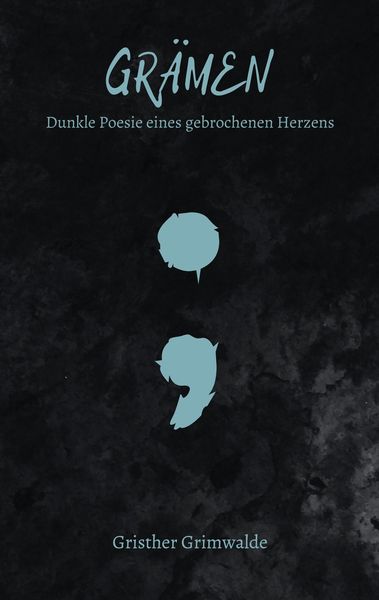 Produktbild: Gr&auml;men - Dunkle Poesie eines gebrochenen Herzens