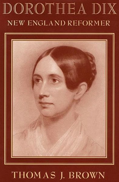 Produktbild: Brown, T: Dorothea Dix - New England Reformer