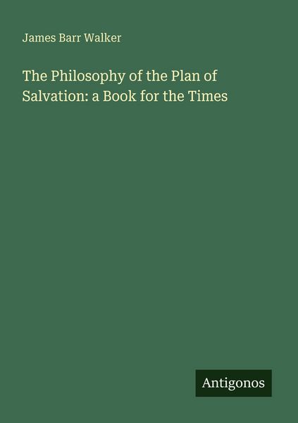 Produktbild: The Philosophy of the Plan of Salvation: a Book for the Times
