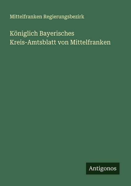Produktbild: K&ouml;niglich Bayerisches Kreis-Amtsblatt von Mittelfranken