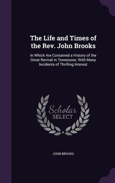 Produktbild: The Life and Times of the Rev. John Brooks