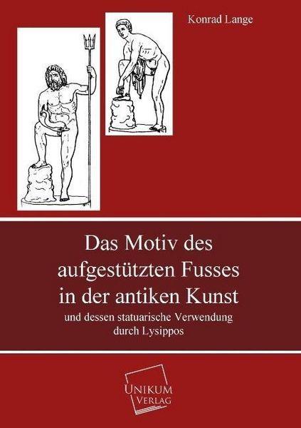 Produktbild: Lange, K: Motiv des aufgest&uuml;tzten Fusses in der antiken Kuns
