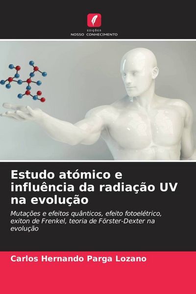 Produktbild: Estudo at&oacute;mico e influ&ecirc;ncia da radia&ccedil;&atilde;o UV na evolu&ccedil;&atilde;o