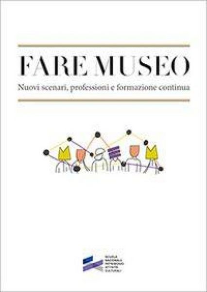 Produktbild: Fare museo. Nuovi scenari, professioni e formazione continua