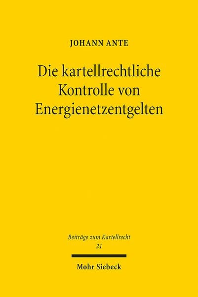 Produktbild: Die kartellrechtliche Kontrolle von Energienetzentgelten